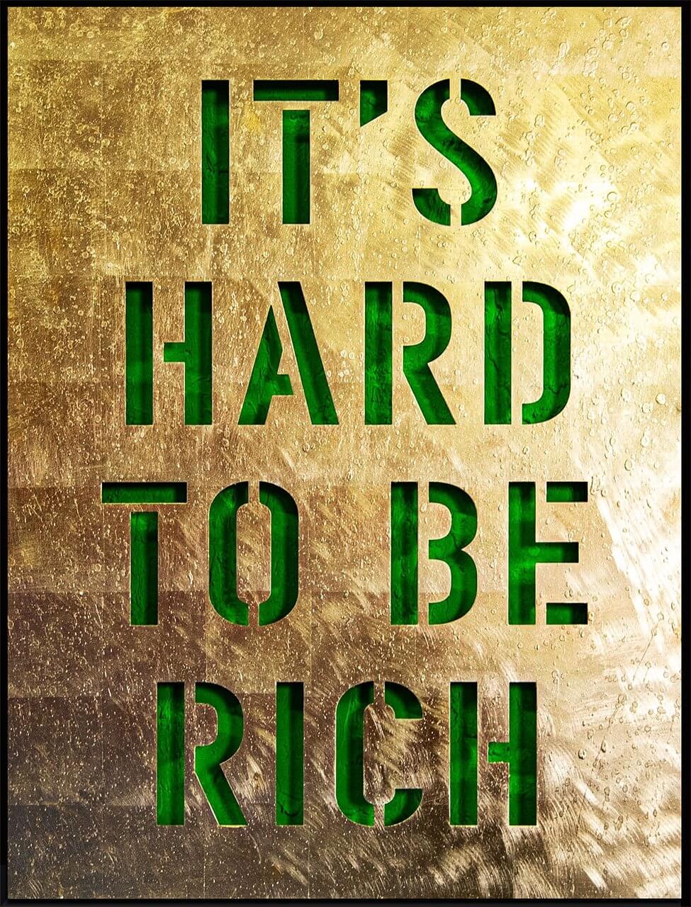 It's hard to be rich Green